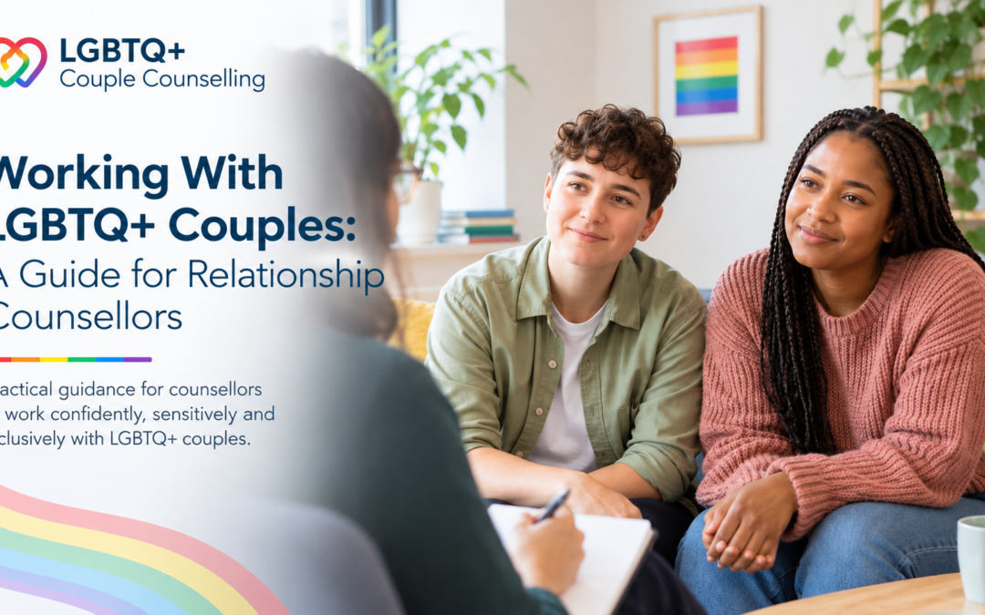 Couple Counsellors: Working with LGBTQ+ Relationships